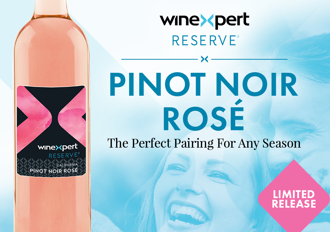 Winexpert Reserve Limited Release Pinot Noir Rose. The perfect pairing for any season.