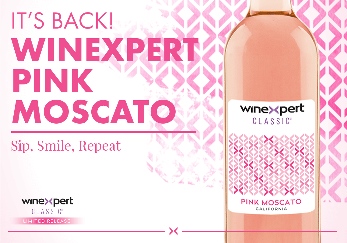 It's Back! Winexpert Pink Moscato. Sip, Smile, Repeat
