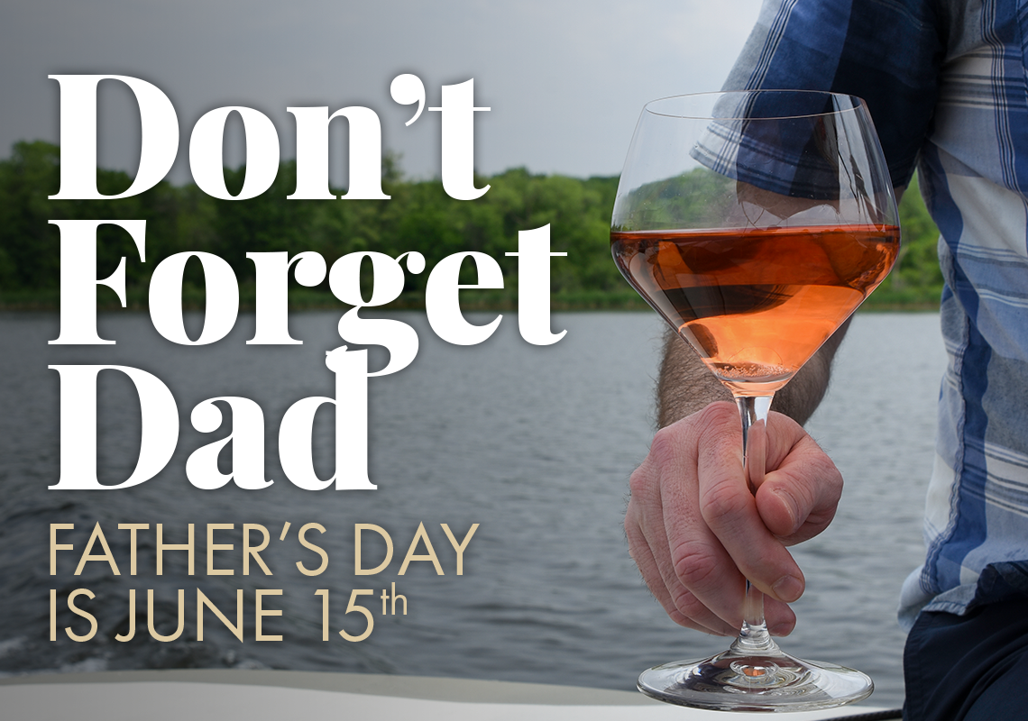 Don't Forget Dad. Father's Day is June 15th.