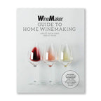 Front cover of WineMaker Guide to Home Winemaking