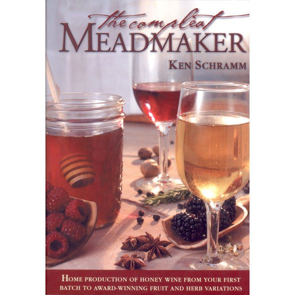 The Complete Meadmaker by Ken Schramm